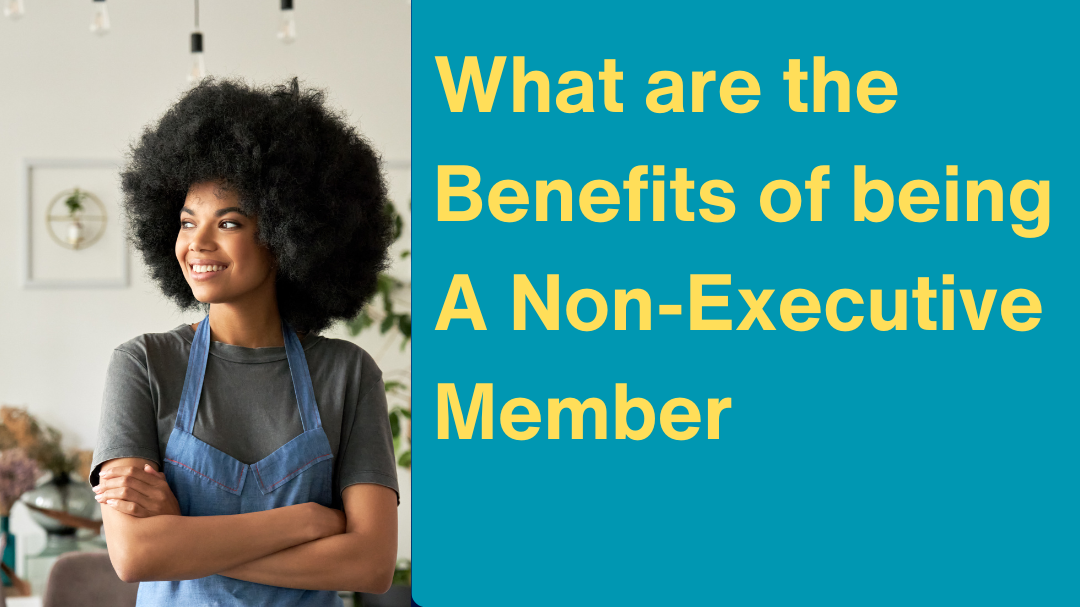 What are the Benefits of being A Non-Executive Member
