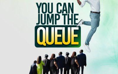 You can jump the queue