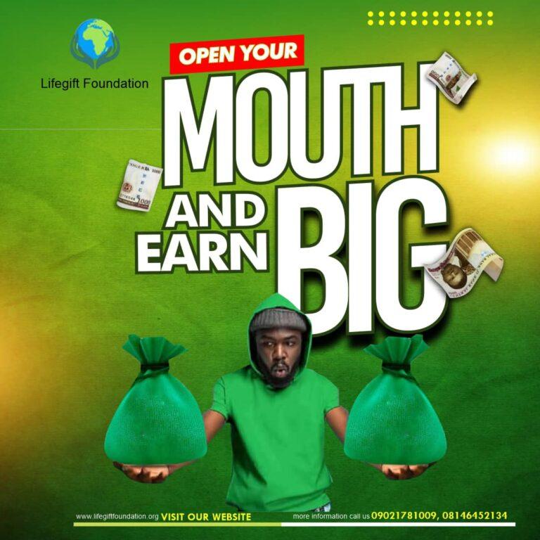 Open your mouth and Earn Big
